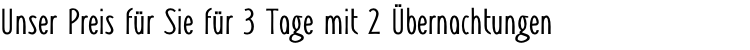 Unser Preis für Sie für 3 Tage mit 2 Übernachtungen