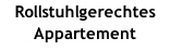 Rollstuhlgerechtes  Appartement