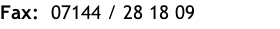 Fax:  07144 / 28 18 09