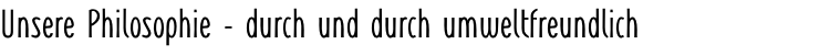 Unsere Philosophie - durch und durch umweltfreundlich