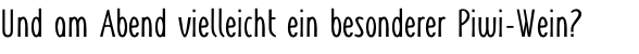 Und am Abend vielleicht ein besonderer Piwi-Wein?